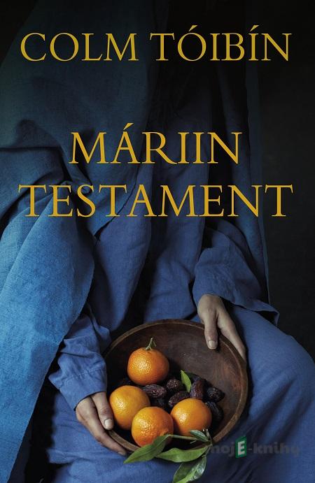 Máriin testament - Colm Tóibín Máriin testament - Colm Tóibín
