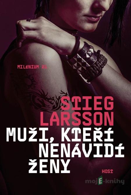 Muži, kteří nenávidí ženy - Stieg Larsson Muži, kteří nenávidí ženy - Stieg Larsson