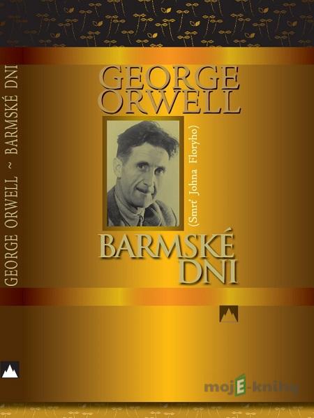 Barmské dni - George Orwell Barmské dni - George Orwell
