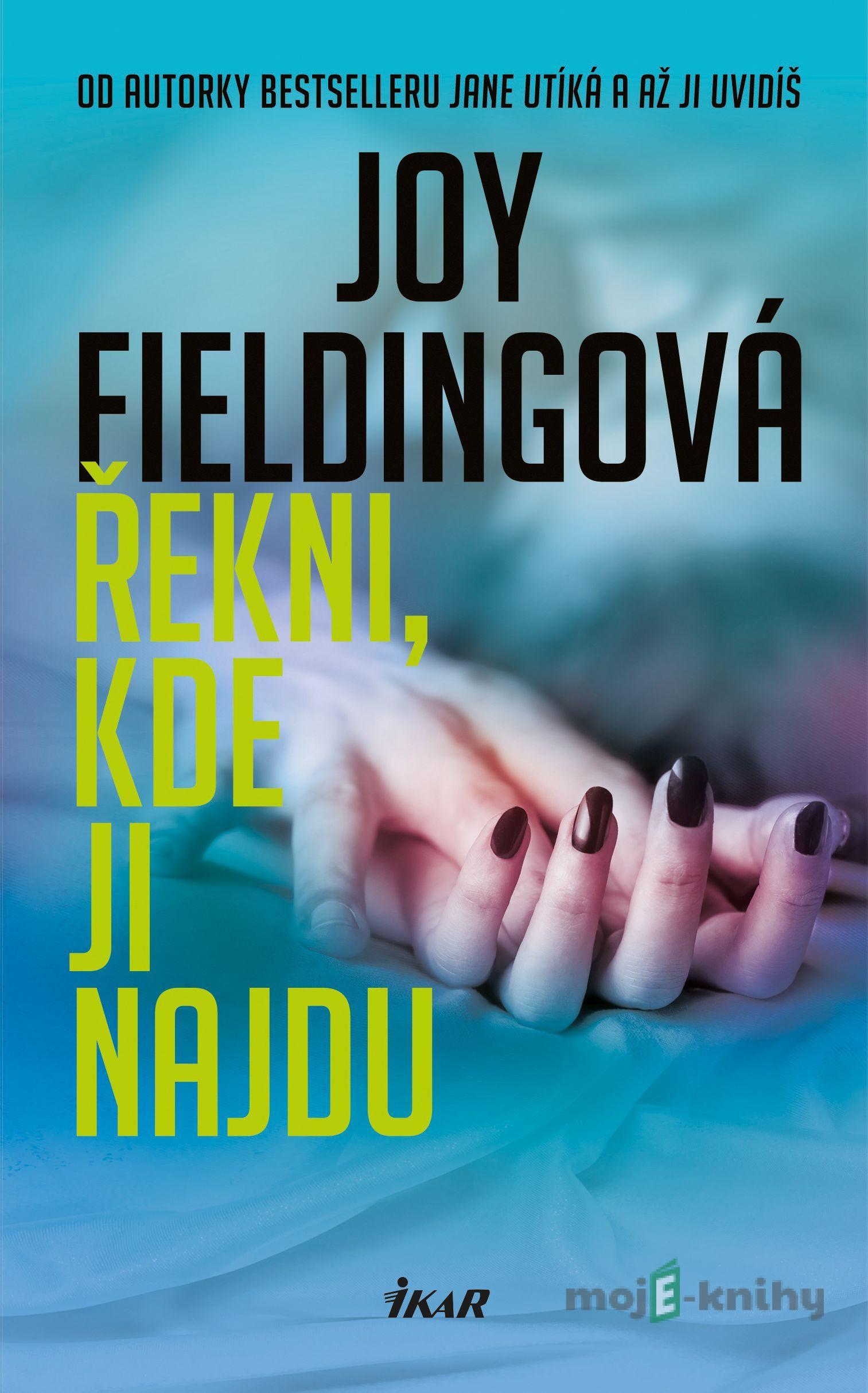Řekni, kde ji najdu - Joy Fieldingová Řekni, kde ji najdu - Joy Fieldingová