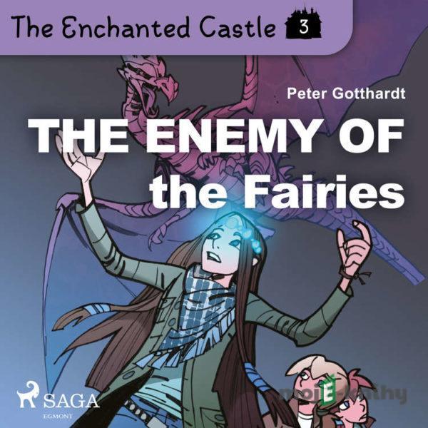 The Enchanted Castle 3 - The Enemy of the Fairies (EN) - Peter Gotthardt