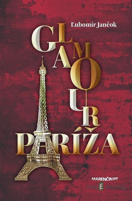 Glamour Paríža - Ľubomír Jančok Glamour Paríža - Ľubomír Jančok