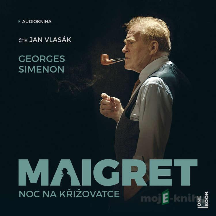 Maigret: Noc na křižovatce - Georges Simenon Maigret: Noc na křižovatce - Georges Simenon