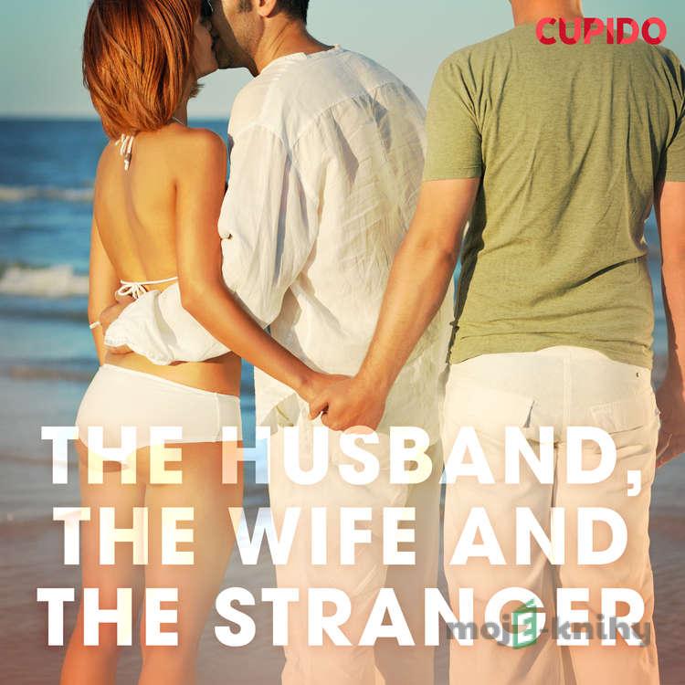The Husband, the Wife and the Stranger (EN) - Cupido And Others The Husband, the Wife and the Stranger (EN) - Cupido And Others