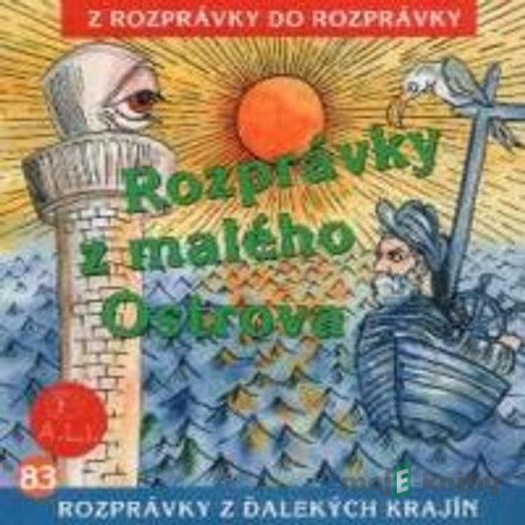 Rozprávky z malého ostrova - Z Rozprávky Do Rozprávky Rozprávky z malého ostrova - Z Rozprávky Do Rozprávky