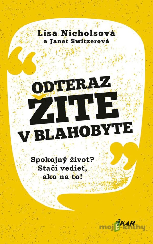 Odteraz žite v blahobyte -  Lisa Switzer, Janet Nichols