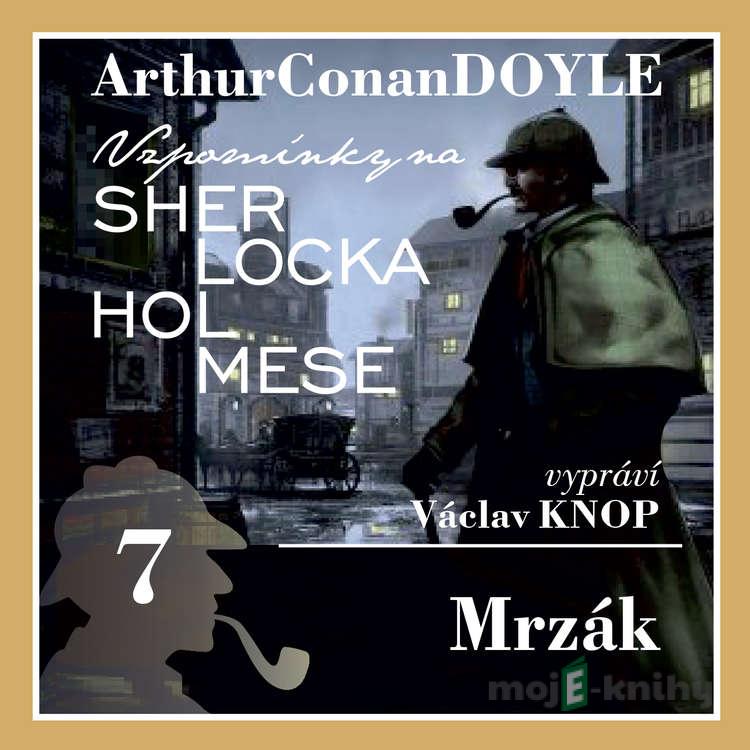 Vzpomínky na Sherlocka Holmese 7 - Mrzák - Arthur Conan Doyle Vzpomínky na Sherlocka Holmese 7 - Mrzák - Arthur Conan Doyle