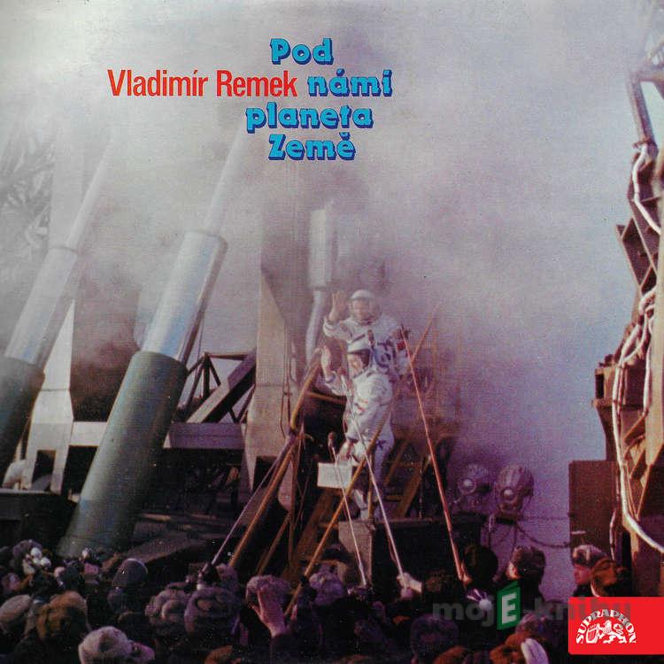 Pod námi planeta Země - Vladimír Remek Pod námi planeta Země - Vladimír Remek