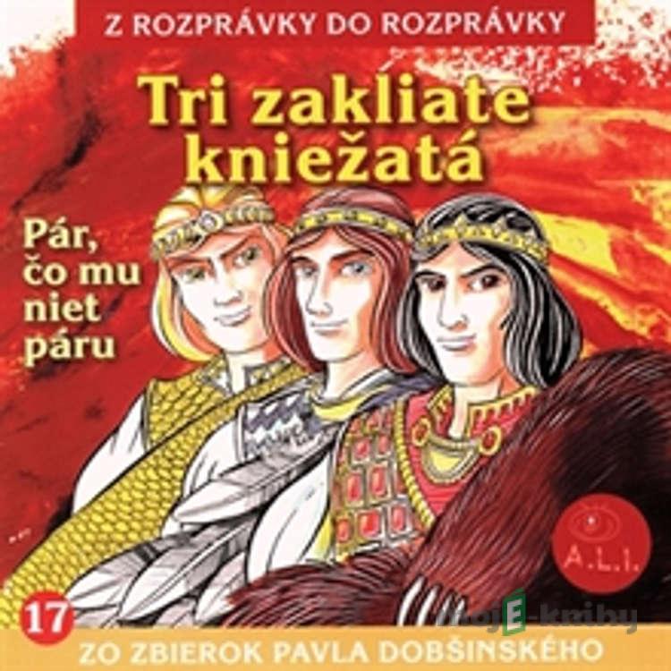 Tri zakliate kniežatá - Z Rozprávky Do Rozprávky Tri zakliate kniežatá - Z Rozprávky Do Rozprávky