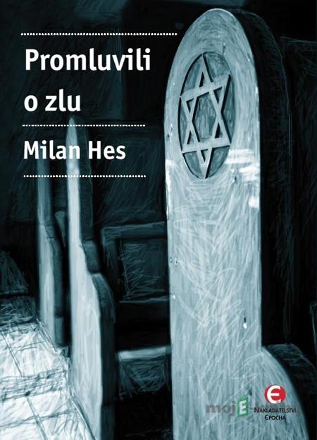 Promluvili o zlu - Milan Hes Promluvili o zlu - Milan Hes