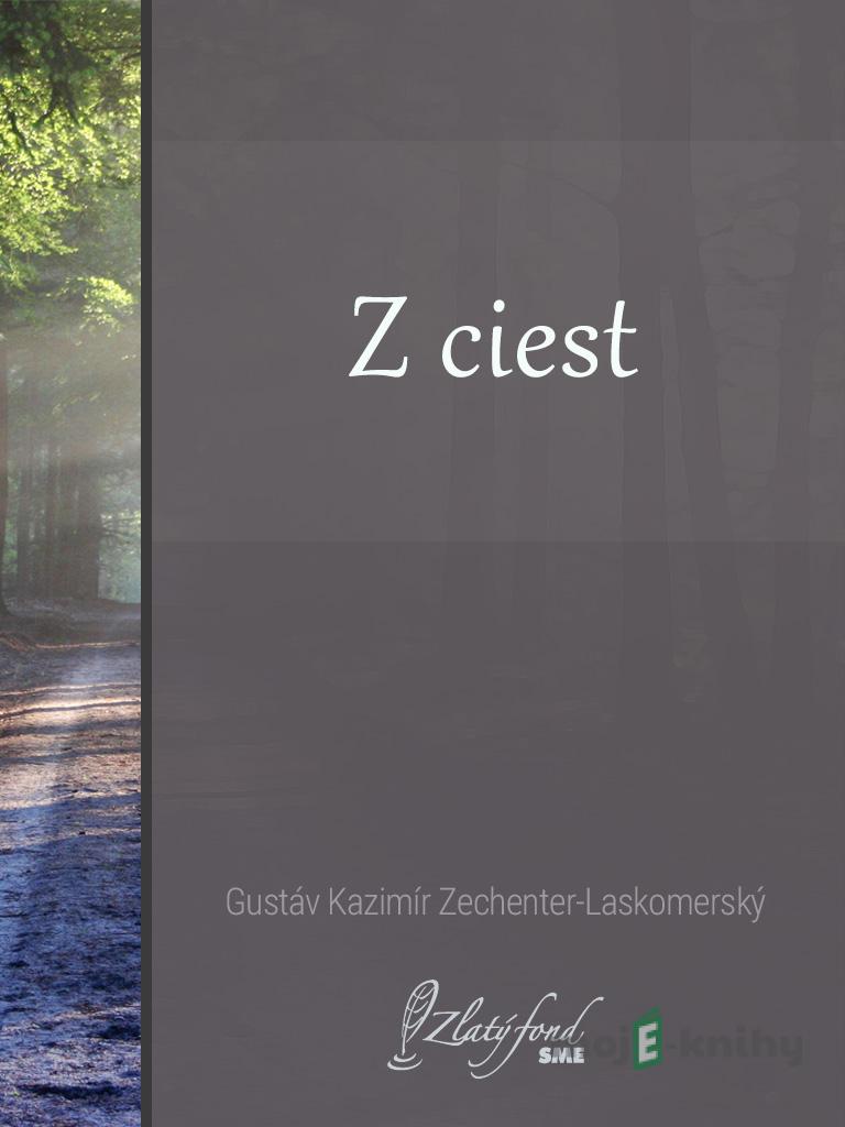 Z ciest - Gustáv Kazimír Zechenter-Laskomerský Z ciest - Gustáv Kazimír Zechenter-Laskomerský