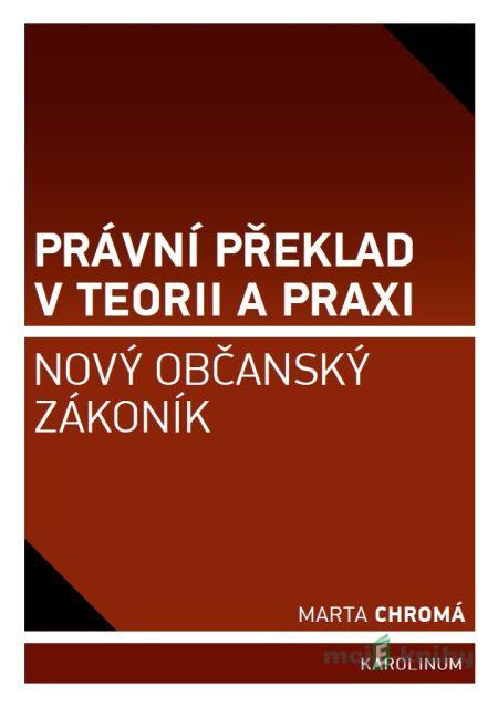 Právní překlad v teorii a praxi - Marta Chromá Právní překlad v teorii a praxi - Marta Chromá
