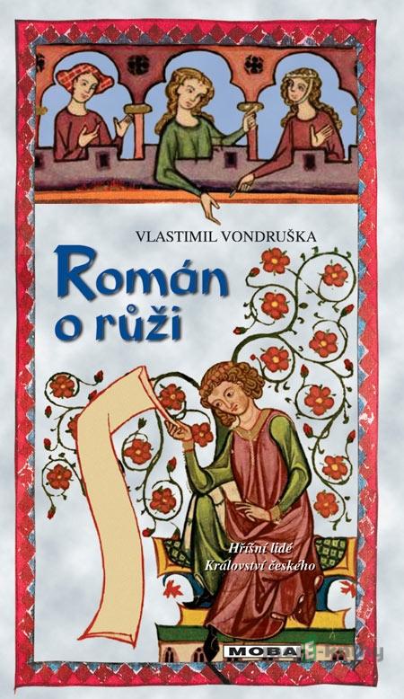 Román o růži - Vlastimil Vondruška Román o růži - Vlastimil Vondruška