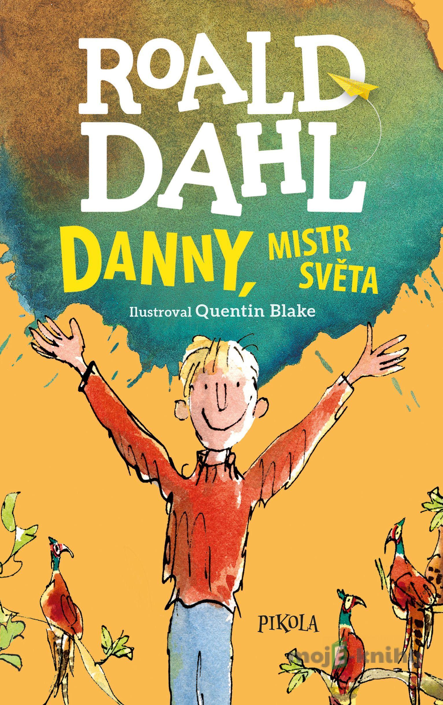 Danny, mistr světa - Roald Dahl Danny, mistr světa - Roald Dahl