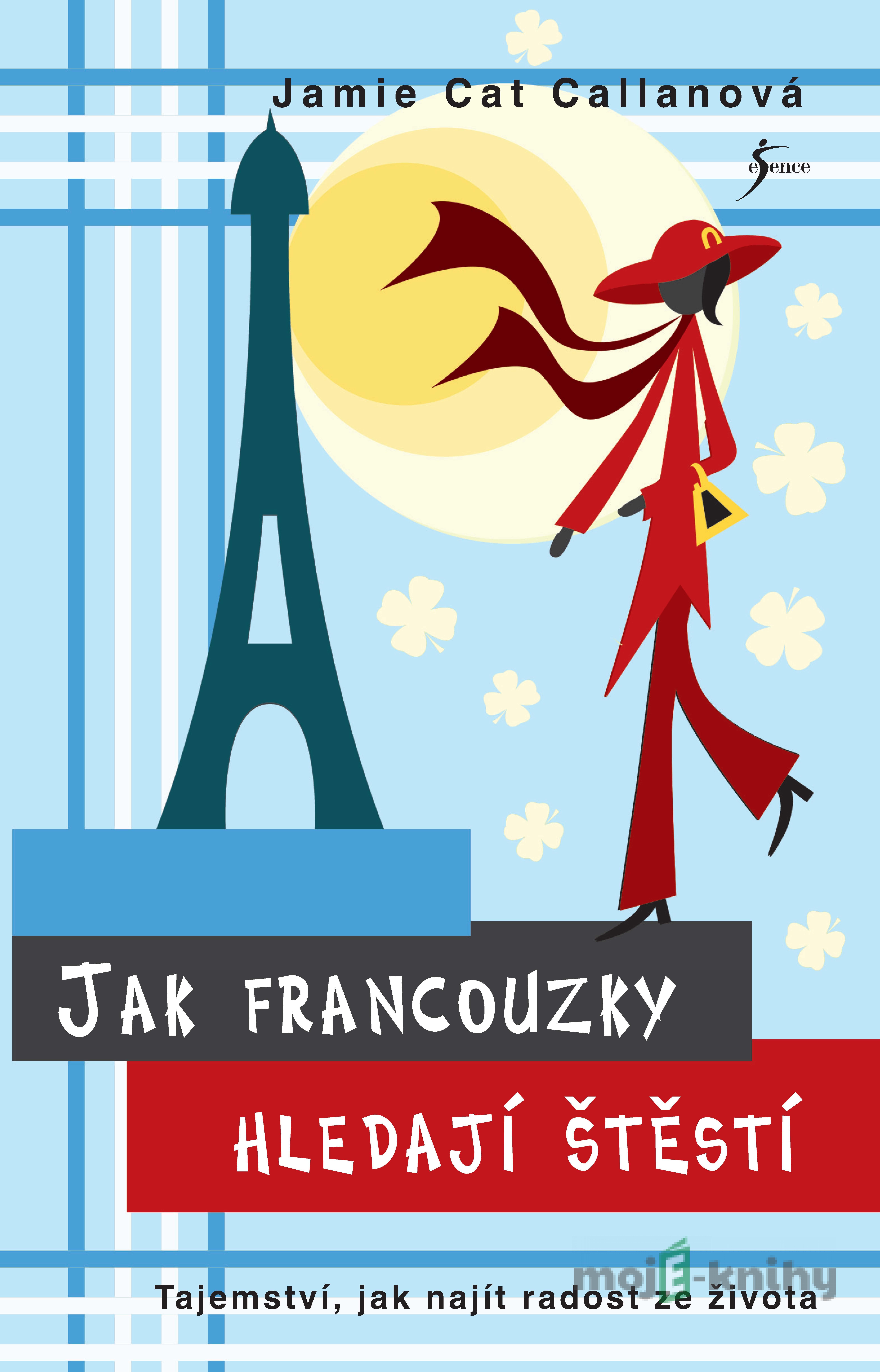 Jak Francouzky hledají štěstí - Cat Jamie Callan Jak Francouzky hledají štěstí - Cat Jamie Callan