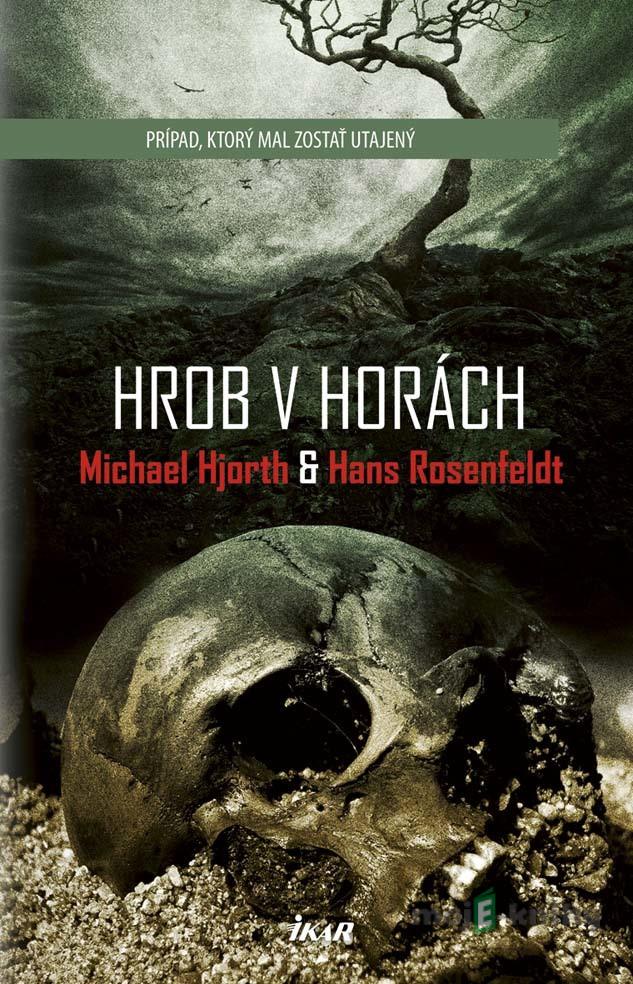 Hrob v horách - Michael Hjorth, Hans Rosenfeldt Hrob v horách - Michael Hjorth, Hans Rosenfeldt