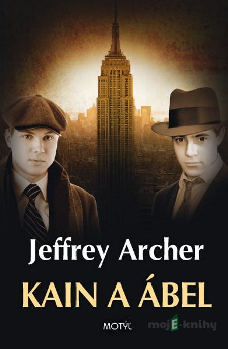 Kain a Ábel - Jeffrey Archer Kain a Ábel - Jeffrey Archer