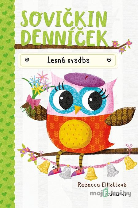 Sovičkin denníček: Lesná svadba - Rebecca Elliott Sovičkin denníček: Lesná svadba - Rebecca Elliott