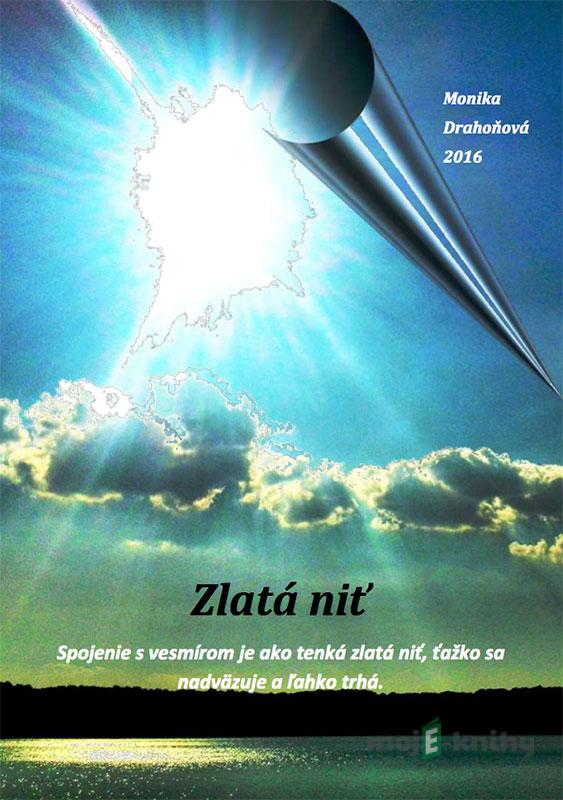 Zlatá niť - Monika Drahoňová Zlatá niť - Monika Drahoňová