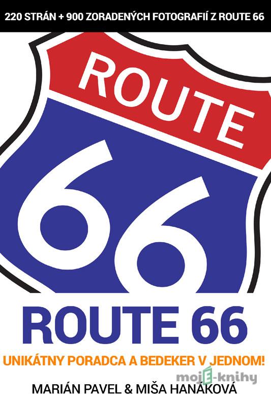 Route 66 - unikátny poradca a bedeker v jednom! - Marián Pavel, Michaela Hanáková Route 66 - unikátny poradca a bedeker v jednom! - Marián Pavel, Michaela Hanáková