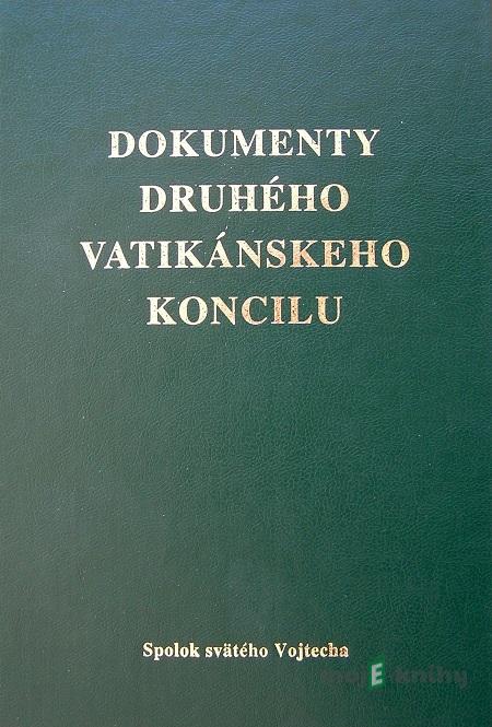 Dokumenty druhého vatikánskeho koncilu - Kolektív autorov Dokumenty druhého vatikánskeho koncilu - Kolektív autorov