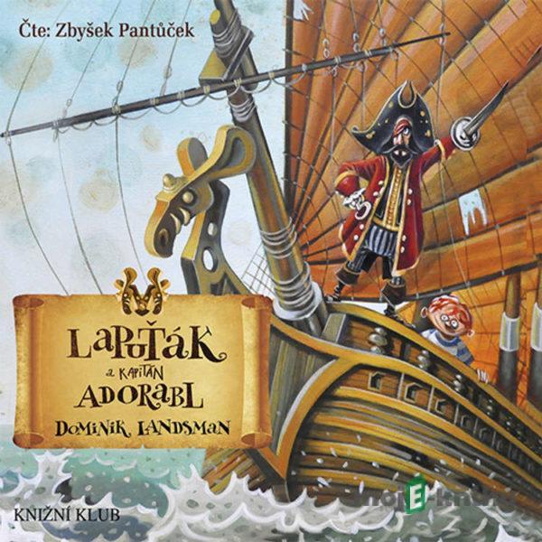 Lapuťák a kapitán Adorabl - Dominik Landsman