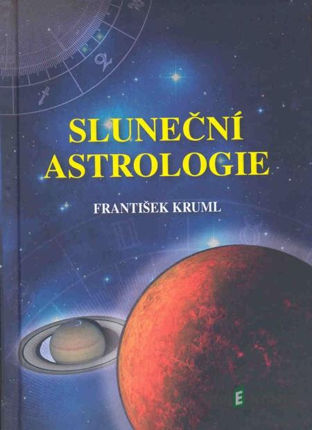 Sluneční astrologie - František Kruml Sluneční astrologie - František Kruml