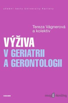 Výživa v geriatrii a gerontologii - Tereza Vágnerová