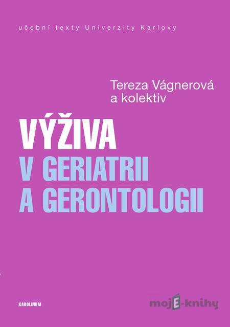 Výživa v geriatrii a gerontologii - Tereza Vágnerová Výživa v geriatrii a gerontologii - Tereza Vágnerová