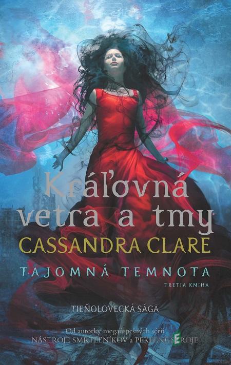 Kráľovná vetra a tmy - Cassandra Clare Kráľovná vetra a tmy - Cassandra Clare