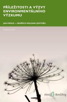 Příležitosti a výzvy environmentálního výzkumu - Jan Frouz, Bedřich Moldan
