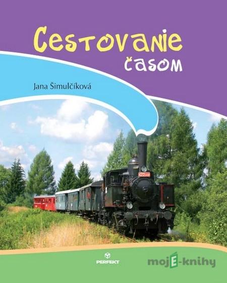 Cestovanie časom - Jana Šimulčíková Cestovanie časom - Jana Šimulčíková