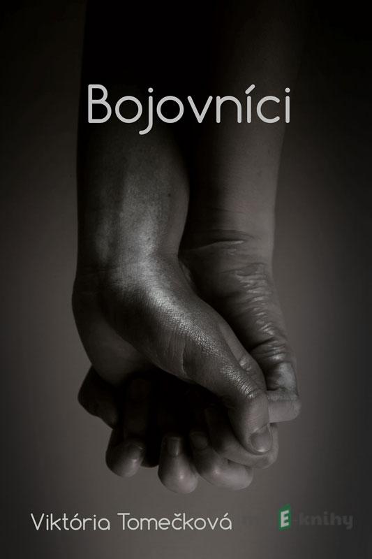 Bojovníci - Viktória Tomečková Bojovníci - Viktória Tomečková