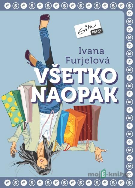 Všetko naopak - Ivana Furjelová Všetko naopak - Ivana Furjelová