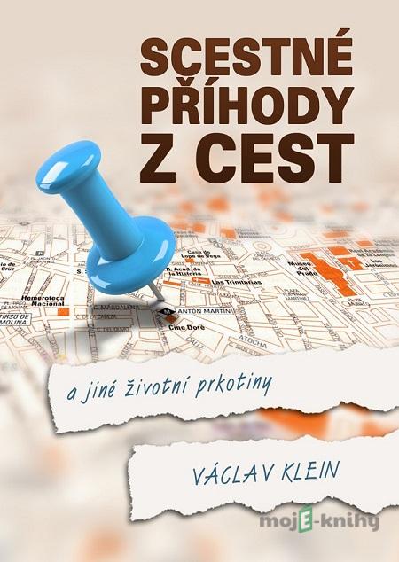 Scestné příběhy z cest - Václav Klein Scestné příběhy z cest - Václav Klein