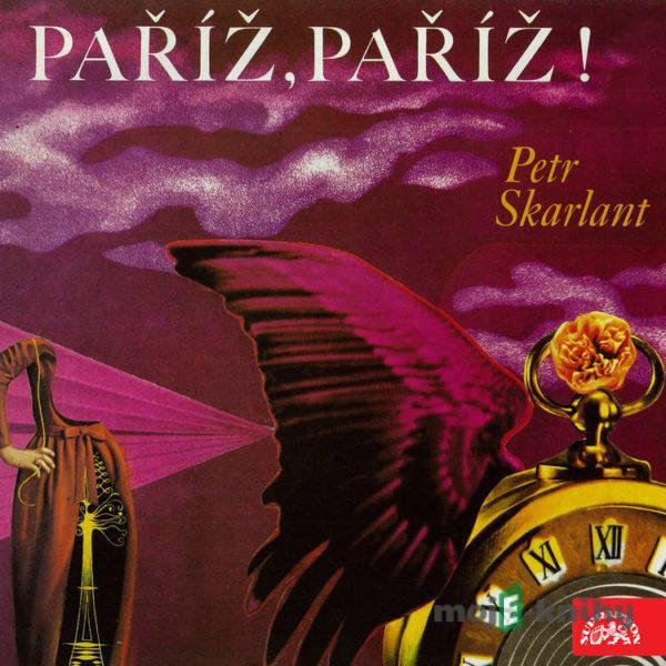 Paříž, Paříž! - Petr Skarlant