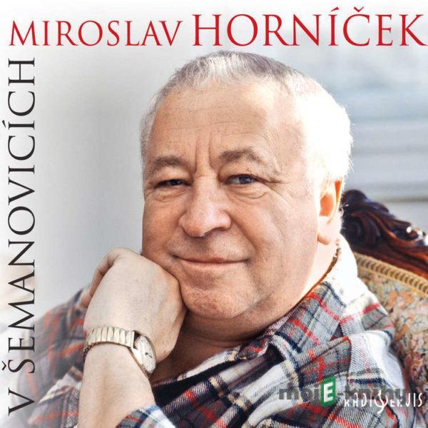 Miroslav Horníček v Šemanovicích - Ondřej Suchý,Miroslav Horníček