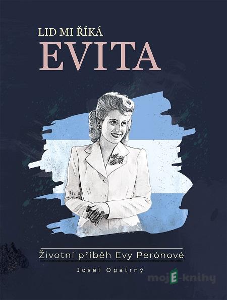 Lid mi říká Evita - Josef Opatrný Lid mi říká Evita - Josef Opatrný
