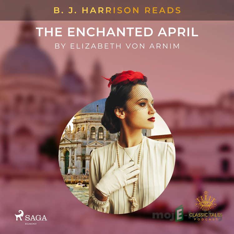 B. J. Harrison Reads The Enchanted April (EN) - Elizabeth von Arnim B. J. Harrison Reads The Enchanted April (EN) - Elizabeth von Arnim