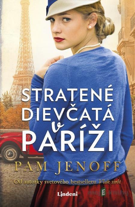 Stratené dievčatá v Paríži - Pam Jenoff Stratené dievčatá v Paríži - Pam Jenoff