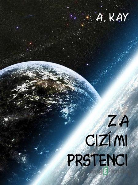 Za cizími prstenci - A. Kay Za cizími prstenci - A. Kay