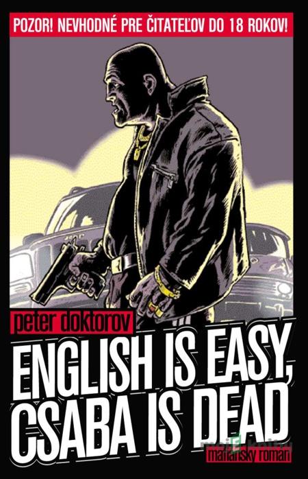 English is easy, Csaba is dead - Peter Doktorov English is easy, Csaba is dead - Peter Doktorov
