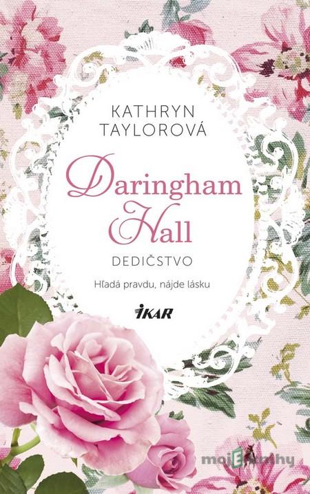 Daringham Hall – Dedičstvo - Kathryn Taylor Daringham Hall – Dedičstvo - Kathryn Taylor