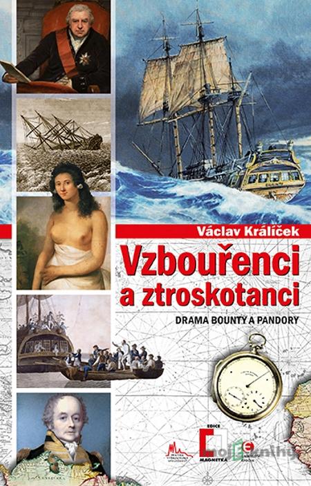Vzbouřenci a ztroskotanci - Václav Králíček Vzbouřenci a ztroskotanci - Václav Králíček