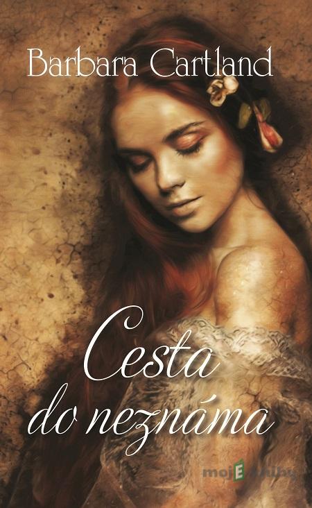 Cesta do neznáma - Barbara Cartland Cesta do neznáma - Barbara Cartland