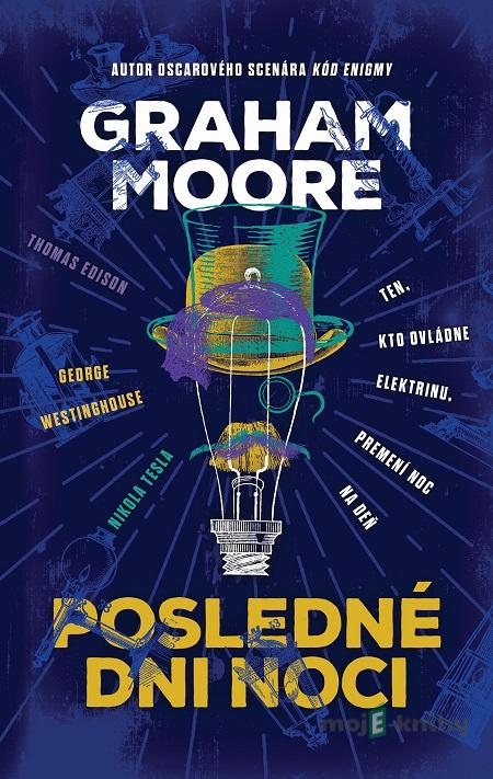 Posledné dni noci - Graham Moore Posledné dni noci - Graham Moore