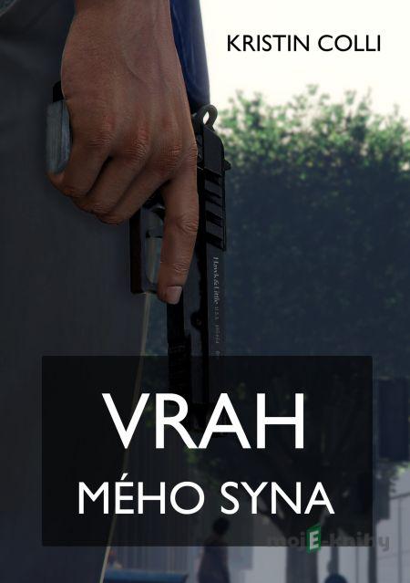 Vrah mého syna - Kristin Colli Vrah mého syna - Kristin Colli