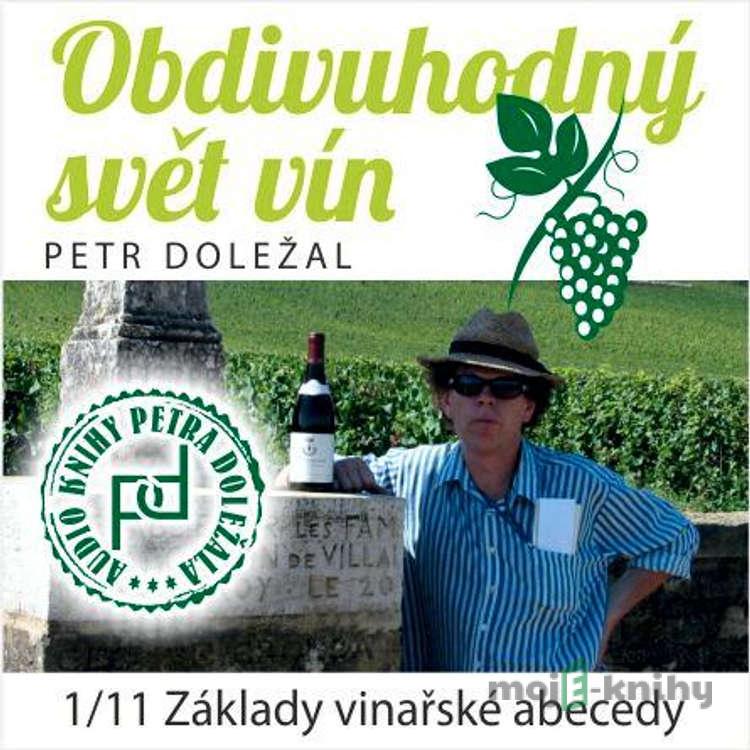 Obdivuhodný svět vín 1 - Petr Doležal Obdivuhodný svět vín 1 - Petr Doležal