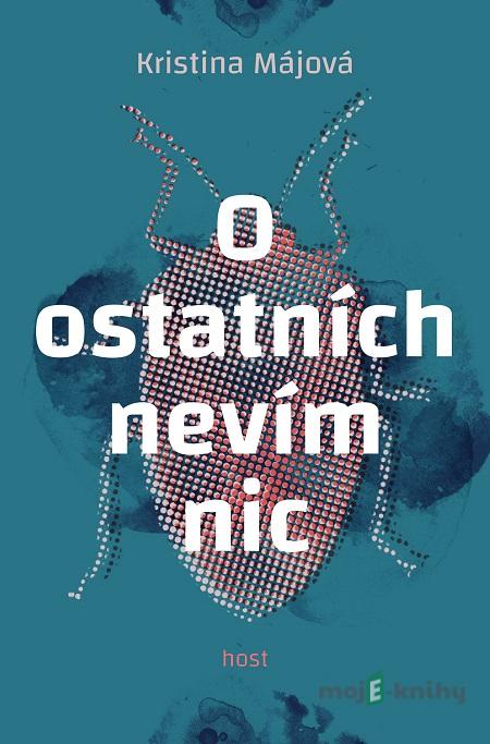 O ostatních nevím nic - Kristýna Májová O ostatních nevím nic - Kristýna Májová