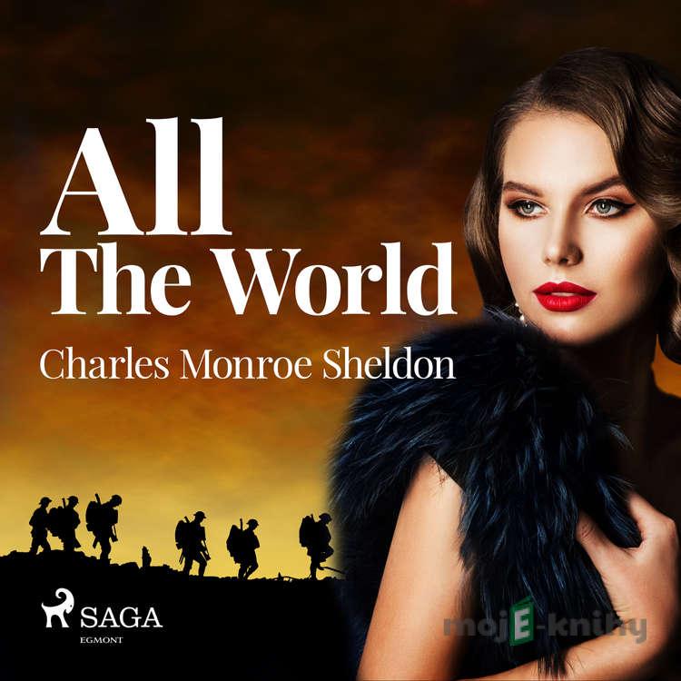 All The World (EN) - Charles Monroe Sheldon All The World (EN) - Charles Monroe Sheldon